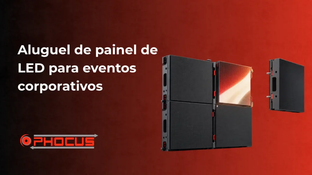 Aluguel de painel de LED para eventos corporativos com display modular em blocos pretos e imagem de tela iluminada ao fundo vermelho, com marca O-Phocus no canto inferior esquerdo.