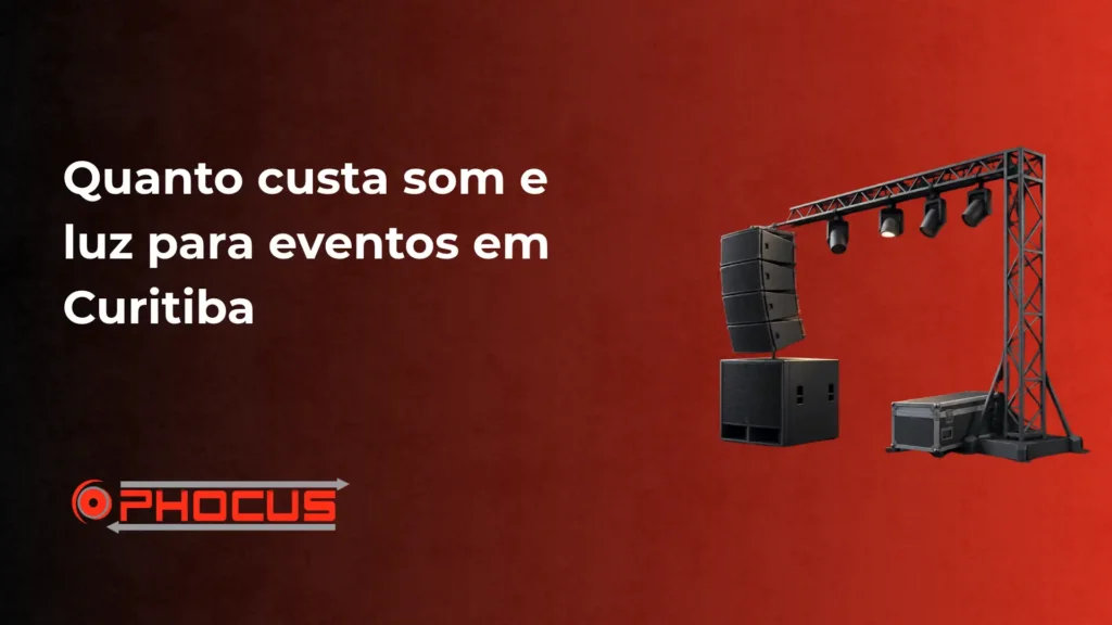 Banner com texto “Quanto custa som e luz para eventos em Curitiba” e logotipo da O-FOCUS, com uma estrutura de iluminação e equipamentos de áudio sobre fundo vermelho.